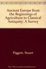 Ancient Europe from the Beginnings of Agriculture to Classical Antiquity A Survey