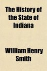The History of the State of Indiana
