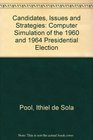Candidates Issues and Strategies Revised 2nd Edition A Computer Simulation of the 1960 and 1964 Presidential Elections