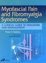 Myofascial Pain and Fibromyalgia Syndromes A Clinical Guide to Diagnosis and Management