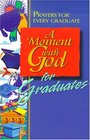 A Moment With God for Graduates Prayers for Every Graduate