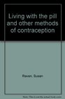 Living with the pill and other methods of contraception