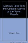 Disney's Tales from the Cottage Stories by the Seven Dwarfs