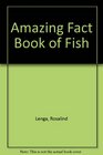 Amazing Fact Book of Fish