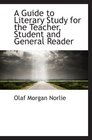 A Guide to Literary Study for the Teacher Student and General Reader