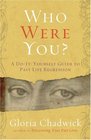 Who Were You A DoItYourself Guide to Past Life Regression