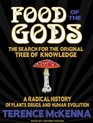 Food of the Gods The Search for the Original Tree of Knowledge  A Radical History of Plants Drugs and Human Evolution