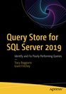 Query Store for SQL Server 2019 Identify and Fix Poorly Performing Queries
