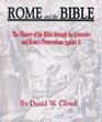 Rome and the Bible The history of the Bible through the centuries and Rome's persecutions against it