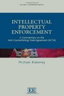 Intellectual Property Enforcement A Commentary on the AntiCounterfeiting Trade Agreement