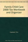 Family Child Care 2000 Tax Workbook and Organizer