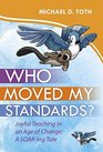 Who Moved My Standards Joyful Teaching in an Age of Change A SoarIng Tale