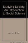 Studying Society An Introduction to Social Science