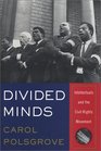 Divided Minds Intellectuals and the Civil Rights Movement