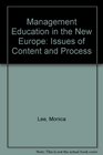 Management Education in the New Europe Issues of content and process