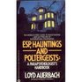 ESP Hauntings and Poltergeists A Parapschologist's Handbook