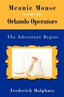 Meanie Mouse versus the Orlando Operators The Adventure Begins