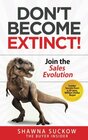 Don't Become Extinct Join the Sales Evolution