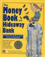 The Money Book and Hideaway Bank A Smart Kid's Guide to Savvy Saving and Spending