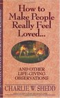 How to Make People Really Feel Loved And Other LifeGiving Observations