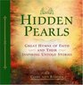Hidden Pearls: Experience and Enjoy the Presence of God through Inspiring Devotions, Hymns, and the Compelling Stories of their Writers (Hidden Pearls)