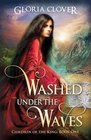 Washed Under the Waves Children of the King book 1