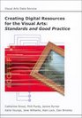 Creating Digital Resources for the Visual Arts Standards and Good Practice