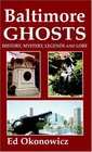 Baltimore Ghosts History Mystery Legends and Lore