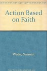 Action Based on Faith