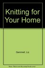 Knitting for Your Home
