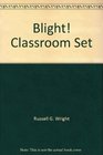 Blight Classroom Set