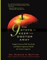 The 9 Steps to Keep the Doctor Away Simple Actions to Shift Your Body and Mind to Optimum Health for Greater Longevity