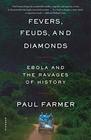 Fevers Feuds and Diamonds Ebola and the Ravages of History