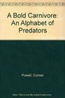 A Bold Carnivore An Alphabet of Predators