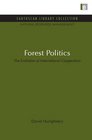 Forest Politics Evolution of International Cooperation The