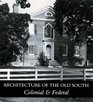 Architecture of the Old South: Colonial & Federal