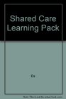 Shared Care Learning Pack