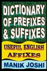 Dictionary of Prefixes and Suffixes Useful English Affixes