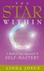 The Star within A Radical New Approach to Selfmastery