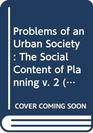 Problems of an Urban Society Vol 2  Social Content of Planning