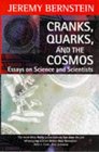 Cranks Quarks and the Cosmos Writings on Science