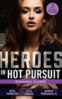 Heroes In Hot Pursuit Running Scared Hideaway at Hawk's Landing  / Three Courageous Words / In His Protective Custody