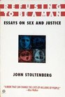 Refusing to Be a Man Essays on Sex and Justice
