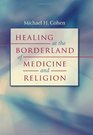 Healing at the Borderland of Medicine and Religion