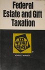 Federal estate and gift taxation in a nutshell
