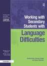 Working with Secondary Students who have Language Difficulties