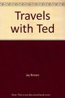 Travels with Ted