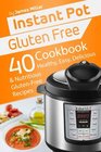 Instant Pot Gluten Free 40 Healthy Easy Delicious  Nutritious GlutenFree Recipes