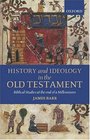 History and Ideology in the Old Testament Biblical Studies at the End of a Millennium The Hensley Henson Lectures for 1997 delivered to the University of Oxford