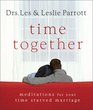 Time Together Meditations for Your TimeStarved Marriage